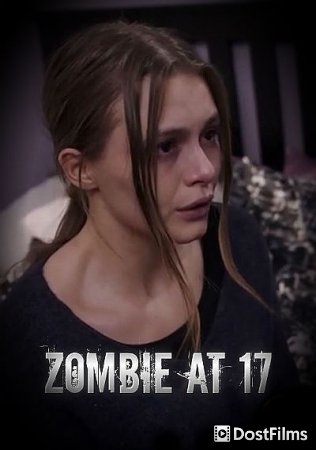 Zombie at 17