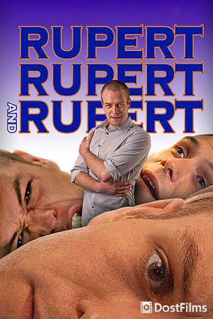 Руперт, Руперт и ещё раз Руперт