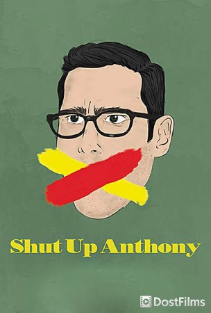 Shut Up Anthony